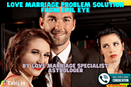 Love marriage problem solution from evil eye by love marriage specialist astrologer