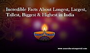 India GK – Incredible Facts About Longest, Largest, Tallest, Biggest & Highest in India