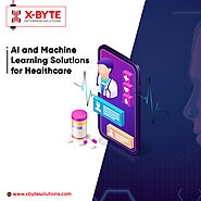 Artificial Intelligence and Machine Learning Solutions for Healthcare | X-Byte Enterprise Solutions