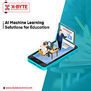 Artificial Intelligence and Machine Learning Solutions for Education | X-Byte Enterprise Solutions