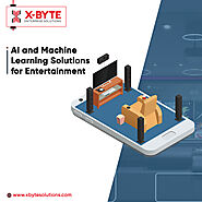 Artificial Intelligence and Machine Learning Solutions for Entertainment Industry | X-Byte Enterprise Solutions