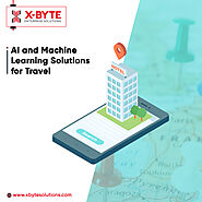 Top Artificial Intelligence and Machine Learning Solutions for Travel | X-Byte Enterprise Solutions