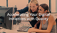 ACCELERATING YOUR DIGITAL INITIATIVES WITH QUALITY ENGINEERING - Whitepaper