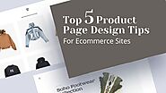 Top 5 Product Page Design Tips For Ecommerce Sites — Steemit