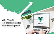 The Reason why VueJS is better for web development?
