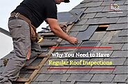 Why You Need to Have Regular Roof Inspections