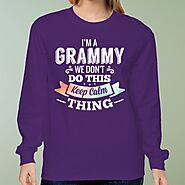 I'm A Grammy We Don't Do This Keep Calm Thing Long Sleeve Shirt