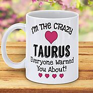 I Am The Crazy Taurus Everyone Warned You About!