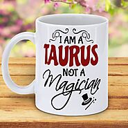 I Am A Taurus Not A Magician