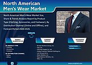 North American Men’s Wear Market Size, Share, Analysis, Industry Report and Forecast 2020-2026