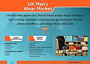 UK Men’s Wear Market Size, Share, Analysis, Industry Report and Forecast 2020-2026