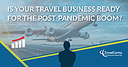 Website at https://blog.travelcarma.com/2021/06/14/how-to-get-your-travel-business-ready-for-the-post-pandemic-boom/