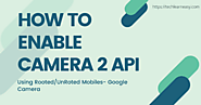 How to Enable Camera 2 API - 100% Working [Without Root/With Root]