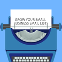 Best Techniques to grow your Small Business Email Lists - Blue Mail Media