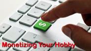Tips Internet Marketing Monetizing Your Hobby