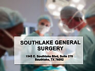 World-class Healthcare Center- Southlake General Surgery, Best Laparoscopic Surgeon Texas
