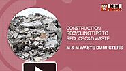 Construction Recycling Tips To Reduce C&D Waste
