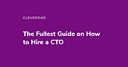 The Fullest Guide on How to Hire a CTO