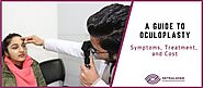 Website at https://www.netralayam.com/blog/a-guide-to-oculoplasty-symptoms-treatment-and-cost