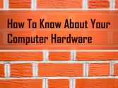 How to Know About Your Computer Hardware Urgent Tech Help