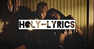 Justin bieber-Holy ft.Chance The Rapper-lyrics