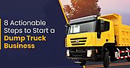 How to Start a Dump Truck Business (Tried & Tested)