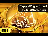 Types Of Engine Oil And The Ideal One For You