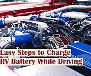 Easy Steps to Charge RV Battery While Driving