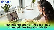 How Recruitment Process Has Changed during Covid-19