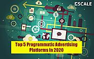 Top 5 Programmatic Advertising Platforms in 2020