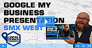 Google My Business Presentation from SMX West - SearchLab Digital