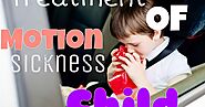 Treatment of Motion Sickness in Child