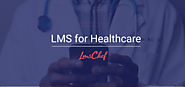 LMS for Healthcare: 4 Full-Featured Solutions