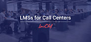 5 Top LMSs for Call Centers by David Brandt