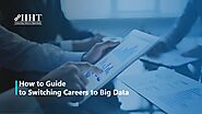 The Ultimate Guide to Switching Careers to Big Data