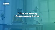 5 Tips For Moving Assessments Online