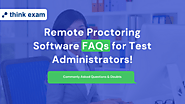 Remote Proctoring Software Queries Resolved for Test Administrators! – Thinkexam Blog