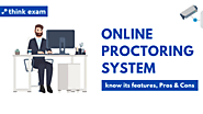 Online Proctoring System – Know about its features and Pros & Cons! – Thinkexam Blog