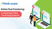 Online Test Proctoring: Comparing Online Proctoring Systems – Thinkexam Blog