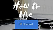 How to Use BlueHost (to build a website)