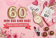 60 Món Quà Tặng Sinh Nhật Cho Bạn Gái Ý Nghĩa Nhất - Happy Party