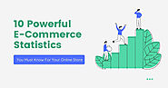 10 Powerful E-Commerce Statistics You Must Know For Your Online Store