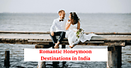 Top 5 Most Romantic Honeymoon Destinations in India