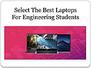 Select The Best Laptops For Engineering Students