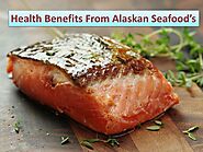 Health Benefits From Alaskan Seafood’s