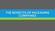 The benefits of packaging companies