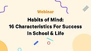 16 Characteristics For Success In School & Life - Habits of Mind