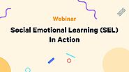 Social Emotional Learning (SEL) In Action