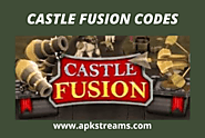 Castle Fusion Codes for Android and iOS - APK Streams | Modified APK Reviews