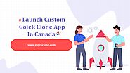 Launch Custom Gojek Clone App In Canada